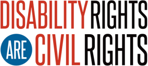 Disability Rights are Civil Rights